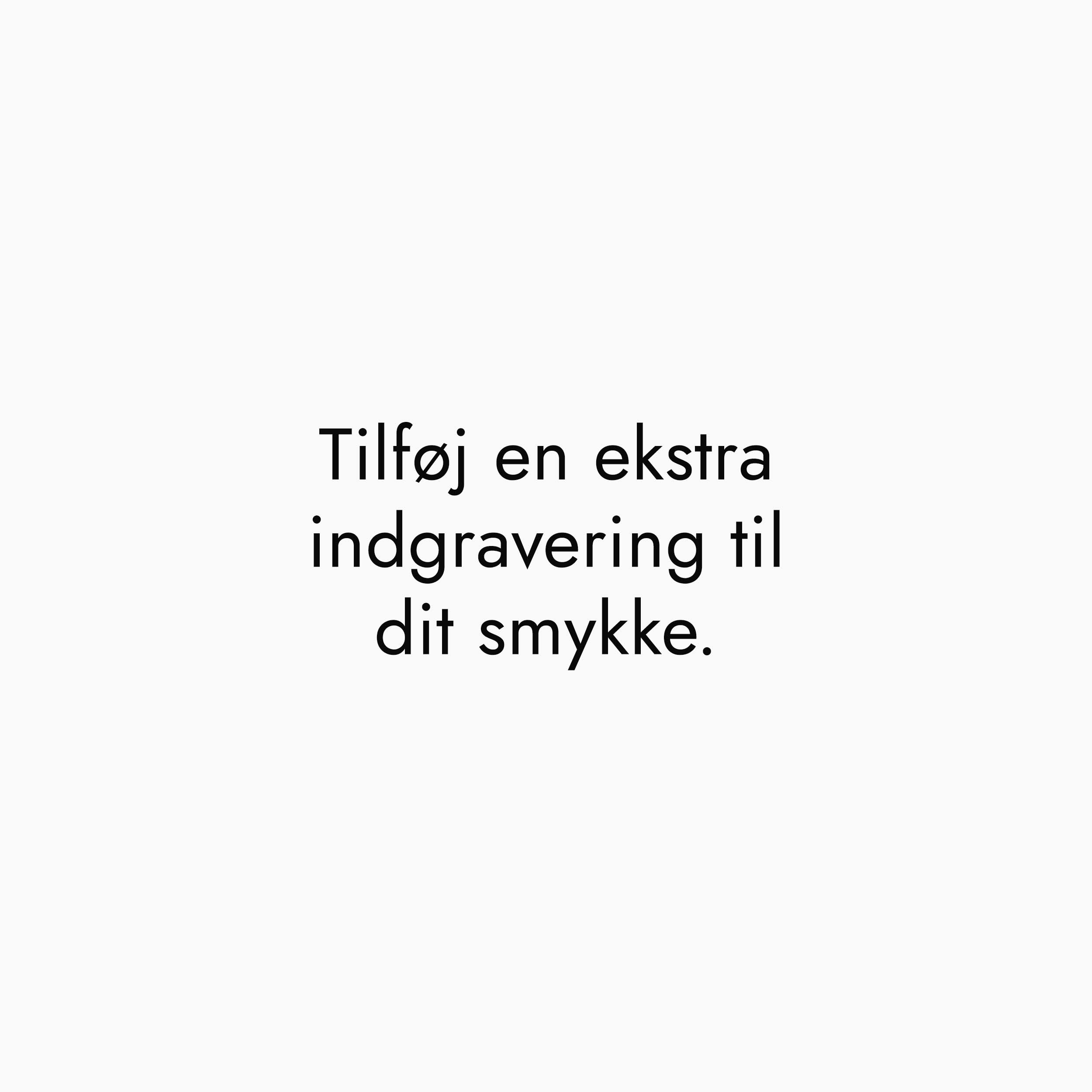 TILFØJ EKSTRA INDGRAVERING